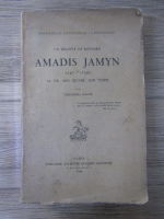 Theodosia Graur - Amadis Jamyn, sa vie, son oeuvre, son temps (1929)