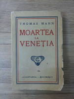 Thomas Mann - Moartea la Venetia (1930)