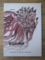 Umiris - Virusiada copiilor. Covisee in 40 de capitole