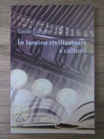 Vasile Lungu - In lumina civilizatoare a culturii