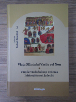 Anticariat: Viata Sfantului Vasile cel Nou. Vamile vazdului si vederea infricosatoarei judecati