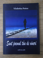 Violeta Petre - Sunt poemul tau de vineri
