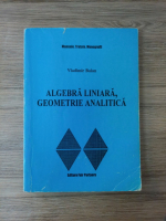 Vladimir Balan - Algebra liniara, geometrie analitica
