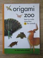 Zulal Ayture Scheele - Origami zoo. Learn to make more than 30 fun animals