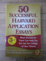 50 successful Harvard application essays (editia a 3-a)