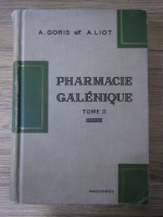 A. Goris - Pharmacie galenique (volumul 2, 1939)