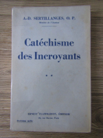 A. Sertillanges - Catechisme des incroyants (volumul 2)