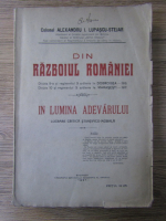 Alexandru Lupascu Stejar - Din Razboiul Romaniei. In lumina adevarului (1921)