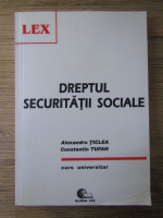 Alexandru Ticlea - Dreptul securitatii sociale