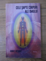 Annie Besant - Cele sapte corpuri ale omului. Manual de teosofie, nr. 1