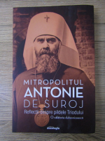 Antonie de Suroj - Reflectii despre pildele Triodului
