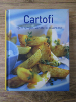 Cartofi. Retete simple, variate si savuroase