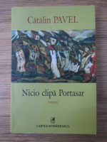 Catalin Pavel - Nicio clipa Portasar
