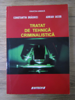 Constantin Draghici, Adrian Iacob,  - Tratat de tehnica criminalistica