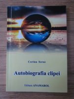 Corina Serac - Autobiografia clipei