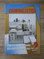 Criminalistica. Revista de informare, documentare si opinii, nr. 2, martie 2005, vol VII