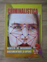 Anticariat: Criminalistica. Revista de informare, documentare si opinii, nr. 3, mai 2004, volumul VI