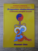 Dragostea vindecatoare. Cultivarea energiei sexuale