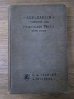 F. Kohlrausch - Lehrbuch der praktischen physik (1901)