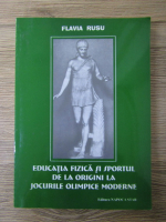 Flavia Rusu - Educatia fizica si sportul, de la origini la Jocurile Olimpice moderne