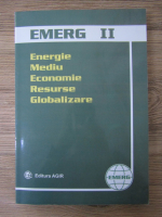 Florin Teodor Tanasescu - EMERG. Energie, mediu, economie, resurse, globalizare (volumul 2)