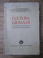 G. Ionescu-Sisesti - Cultura graului cu privire speciala la conditiile din Romania (1938)