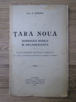 G. Murgoci - Tara noua. Dobrogea sudica si deliormanul (1913)