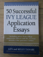 Gen Tanabe - 50 successful ivy league. Application essays