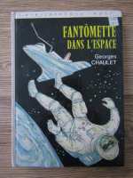 Georges Chaulet - Fantomette dans l'espace