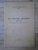 Anticariat: Gheorghe Cotosman - Dr Petru Barbu, profesorul si luptatorul nationalist (1942)