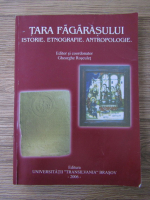 Gheorghe Rosculet - Tara Fagarasului. Istorie. Etnografie. Antropologie