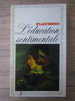 Gustave Flaubert - L'education sentimentale