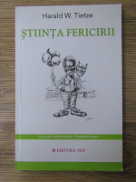 Harald W. Tietze - Stiinta fericirii