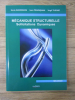 Horia Gheorghiu - Mecanique structurelle. Sollicitations dynamiques