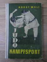 Horst Wolf - Judo. Kampfsport