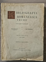 Ioan Bianu, Dan Simionescu - Bibliografia romaneasca veche, 1508-1830 (volumul 3, fasc. 3-8) putin uzata