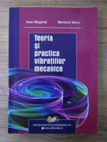 Ioan Magheti - Teoria si practica vibratiilor mecanice