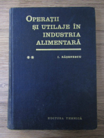 Ion Rasenescu - Operatii si utilaje in industria alimentara (volumul 2)