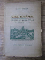 Ion Rusu Abrudeanu - Aurul romanesc. Istoria lui din vechime pana azi (1933)