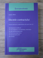 Ionica Ninu - Jurispridenta. Efectele contractului. Practica juridica si reglementarea din noul cod civil
