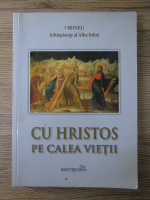Irineu - Cu Hristos pe calea vietii