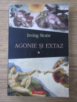 Irving Stone - Agonie si extaz (volumul 1)