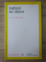 Jean Claude Maleval - Logique du delire
