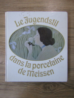 Johannes Just - Le jugendstil dans la porcelaine de meissen