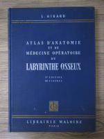 L. Girard - Atlas d'anatomie et de medecine operatoire du labyrinthe osseux (1939)
