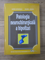 Leon Danaila, Danil Adam - Patologia neurochirurgicala a hipofizei