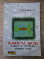 Leonard Domnisoru - Dinamica navei. Oscilatii si vibratii ale corpului navei