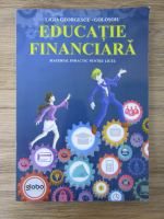 Ligia Georgescu Golosoiu - Educatie financiara. Material didactic pentru liceu