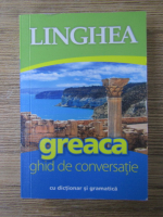 Linghea. Greaca, ghid de conversatie
