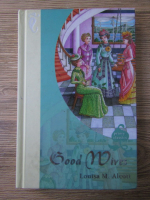 Louisa M. Alcott - Good wives